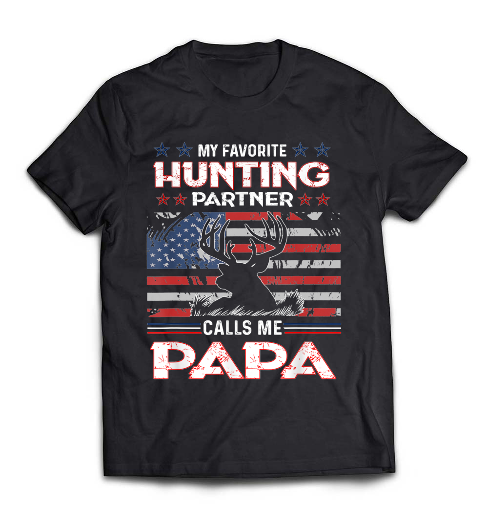 Dad Hunter – My Favorite Hunting Partner Calls Me Papa T-Shirt: Celebrate Fatherhood and Hunting